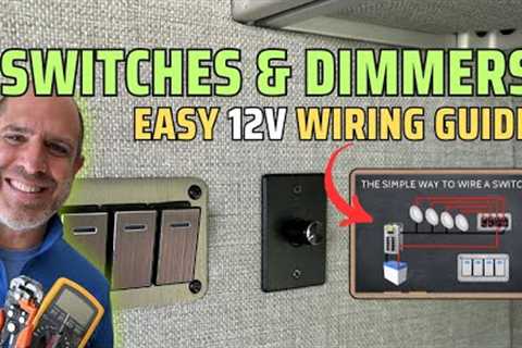 The EASY Way to Wire 12V Switches and Dimmers in your Van
