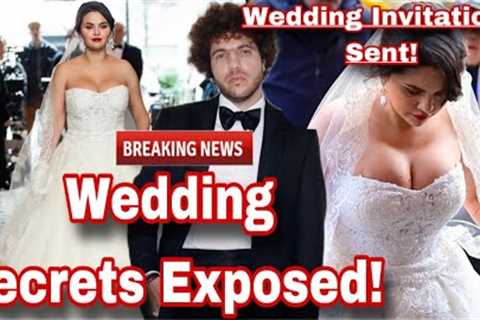 Selena Gomez Benny Blanco WEDDING SECRETS EXPOSED!
