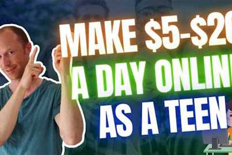 Make $5–$20 a Day Online as a Teen - These 9 Sites &amp; Apps Work! (100% Free)