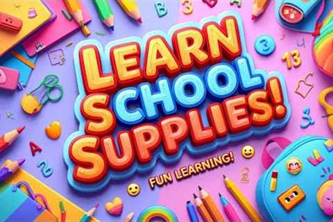 School Supplies Song 📝✏️✂️ | Learn 14 Classroom Items | English Vocabulary Fun