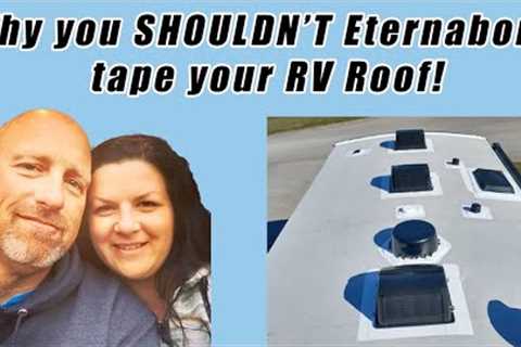 Why Eternabond Tape Is NOT the Best Solution for RV Roof Leaks?