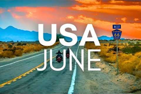 Best Places To Visit In Usa In June in 2025