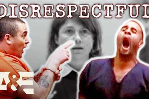 Most Disrespectful Defendants MEGA-Compilation | Court Cam | A&amp;E