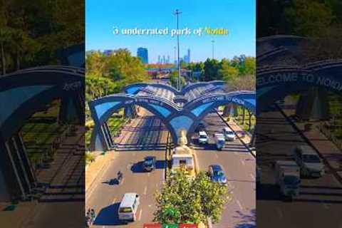 Best View of Noida | A Stunning Visual Tour of Noida’s Skyline, Greenery &amp; Urban Charm