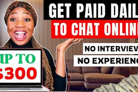 Get Paid to Chat Online: Earn Up to $300/Day (5 Legit Remote Jobs)