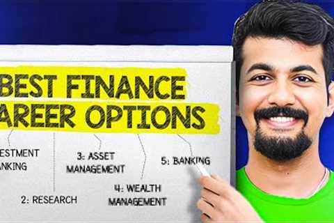 How to choose a Career in Finance? | MOST VALUABLE IN DEPTH Video