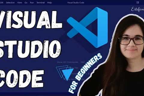 Learn Visual Studio Code - Course for Beginners
