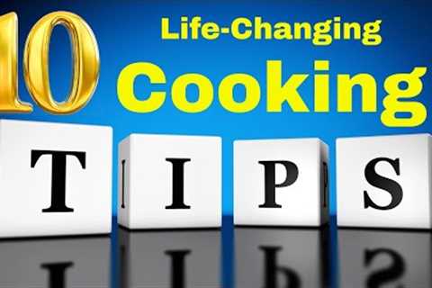 10 Life-Changing Cooking Tips EVERYONE Should Know | Cook Better Instantly! #tips #cooking #cook