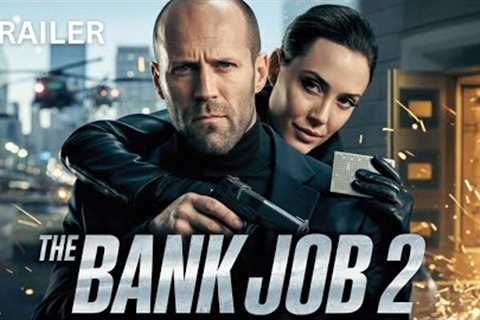 The Bank Job 2 (2025) - First Trailer | Jason Statham, Angelina Jolie