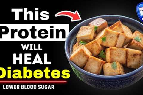 Top 6 Best Protein Foods That REALLY Lowers Blood Sugar in Diabetics