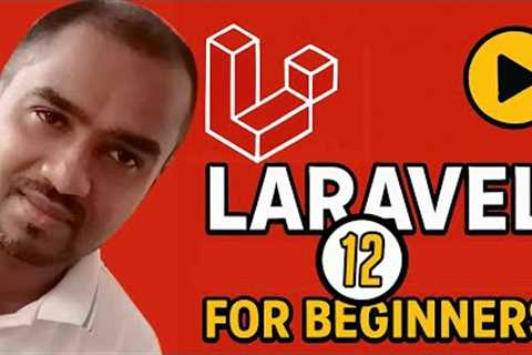 Laravel 12 for Beginners: Build Your First Web App in 1 Hour!