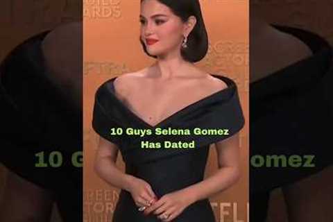 10 Guys Selena Gomez Has Dated #selenagomez