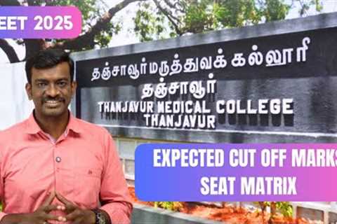 Thanjavur Medical College Expected Cut Off 2025 - Seat Matrix - MBBS Expected Cut off Marks 2025