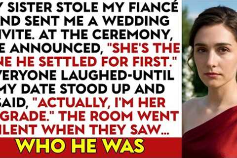 My Sister Stole My Fiancé And Sent Me A Wedding Invite. At The Ceremony, She...