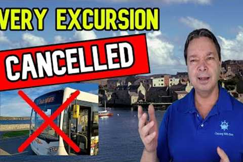 CRUISE PORT CANCELS EVERY SHIP SHORE EXCURSION, CRUISE NEWS