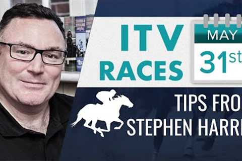 Stephen Harris’ ITV racing tips for Saturday May 31st