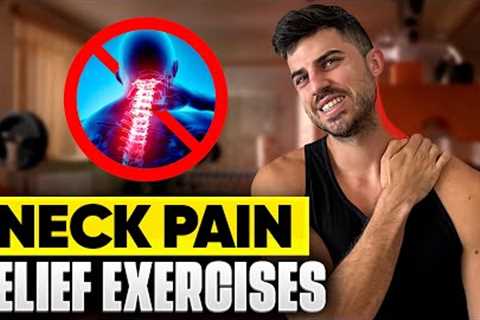 8 Neck Pain Relief Exercises