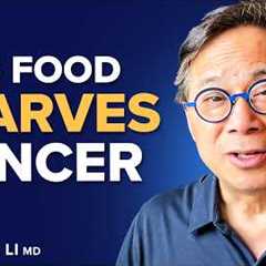 Use These 5 Food Hacks To Heal The Body & STARVE CANCER I Dr. William Li