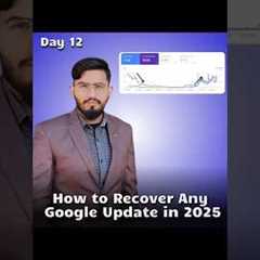 How to Recover Website any Google Update in 2025 | Is it Easier than You Think?