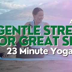 23 Minute Yoga Class - Gentle Stretch for Great Sleep