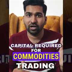 Capital Required for Commodities Trading #trading #dineshpitchuka #stockmarket #commodities