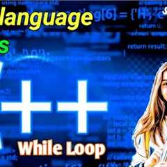 C++ While Loop || oobject oriented program || coding || programming || for beginners