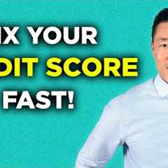 How to Fix Your Credit Score Fast!