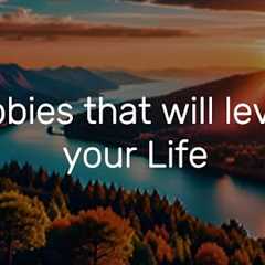 9 Life-Changing Hobbies That Will Upgrade Your Mind, Body & Hustle 🚀