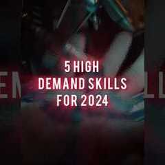 5 High Demand Skills for 2024