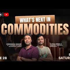 🚀 What's next in Commodities?