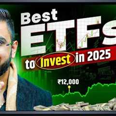 Best ETFs to Invest in 2025 | High Return ETFs Explained!