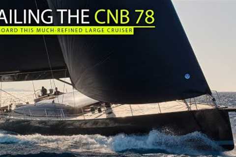 CNB 78 under sail - the refinement of a small superyacht
