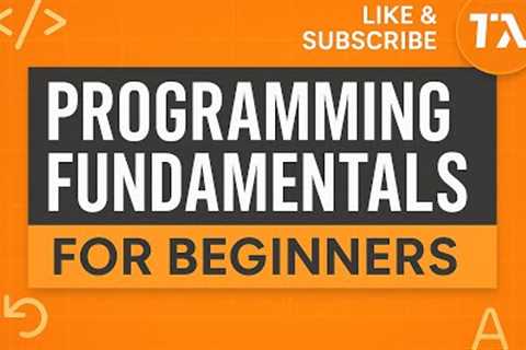 Programming Fundamentals for Beginners | Learn the Basics of Coding