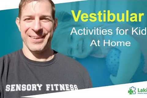 Vestibular Activities for Kids at Home