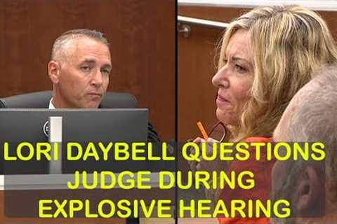Lori Vallow Daybell questions judge during explosive court hearing