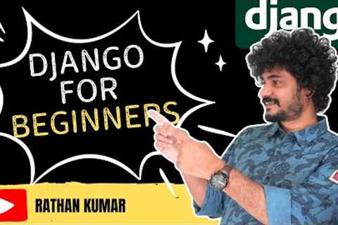 Django for Beginners | Django Tutorial | Python Django | Learn Django Framework