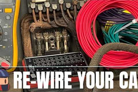 Re-Wire Your Whole Damn Car - How To Do It Correctly & Inexpensively