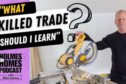 What Skilled Trades Should You Learn? Most Popular Trade Jobs And Which Have The Biggest Opportunity