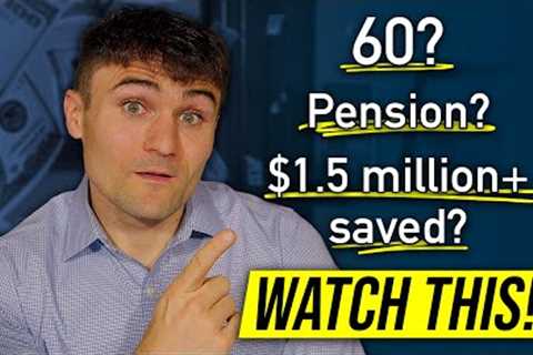 Can You Retire At 60 With $1.5 Million & A $5k mo Pension? Let’s Run The Numbers...