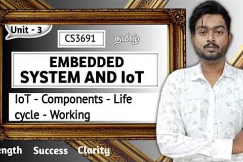 IoT in Tamil | Components | Life cycle | Working | Embedded Systems and IoT in Tamil CS3691 in Tamil