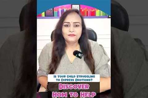 Struggling to express emotions #parentingtips #healthyparenting #shortsfeed #shortsvideo  #parenting