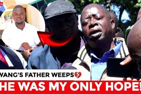 OJWANG'S FATHER CRIES OUT TO RUTO‼️' I curse them!!'  'NAWALAANI!' ' i need justice
