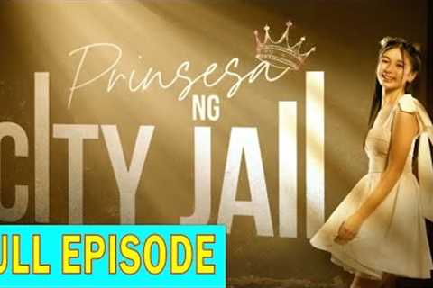 Prinsesa ng City Jail: Full Episode 120 (June 13, 2025)