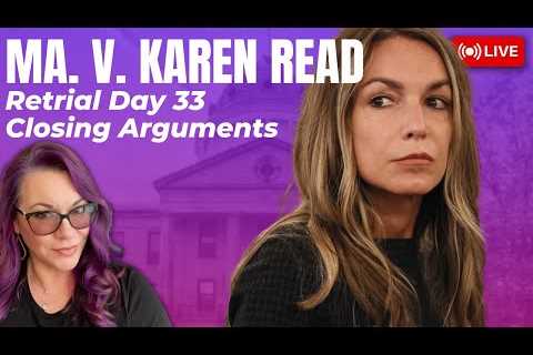 LIVE TRIAL Analysis | Karen Read Retrial Day 33 - Closing Arguments &amp; Jury Instructions.