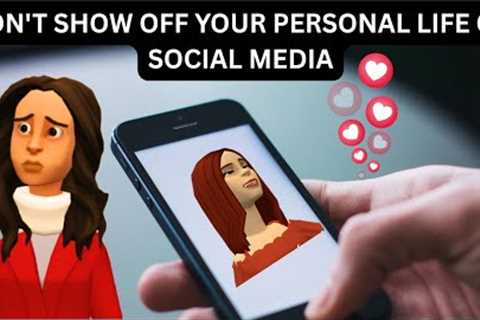 WHY YOU SHOULDN'T SHOW OFF YOUR PERSONAL LIFE ON SOCIAL MEDIA  P&amp;2