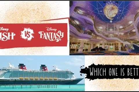 DISNEY WISH VS FANTASY - Which one is better?