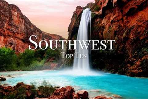 Top 10 Places In The Southwest (USA) - 4K Travel Guide