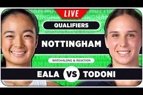 EALA vs TODONI • WTA Nottingham 2025 • LIVE Tennis Watchalong