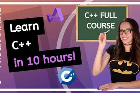 C++ FULL COURSE For Beginners (Learn C++ in 10 hours)
