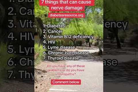 These are 7 medical problems that can cause nerve damage or neuropathy